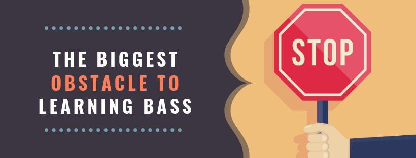 The Biggest Obstacle To Learning Bass