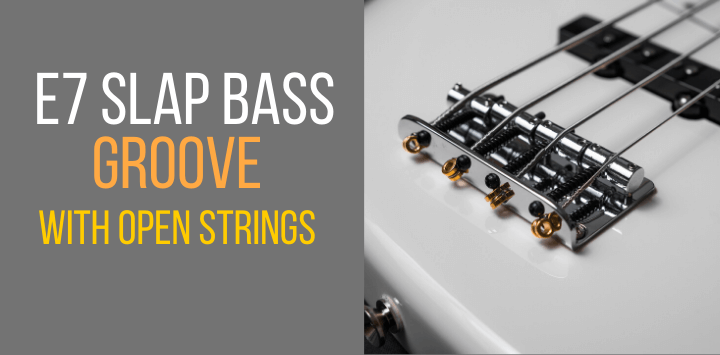 E7 Slap Bass Groove with Open Strings