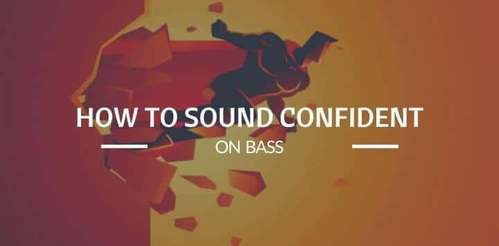 How To Sound Confident On Bass