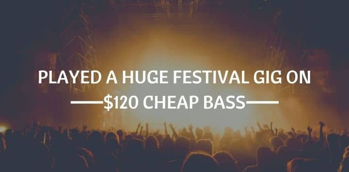 Played A Huge Festival Gig On A $120 Cheap Bass AND This Happened